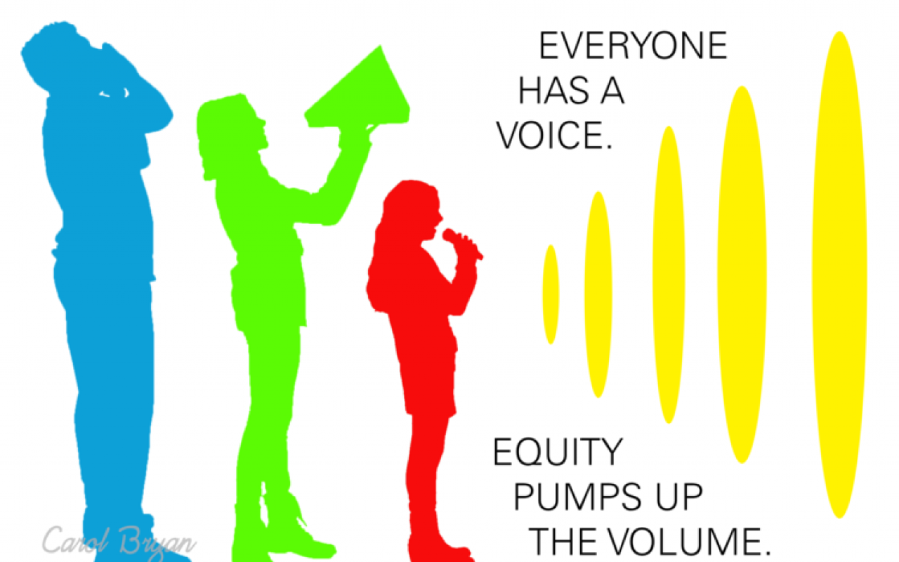 Everyone has a voice. Equity pumps up the volume!