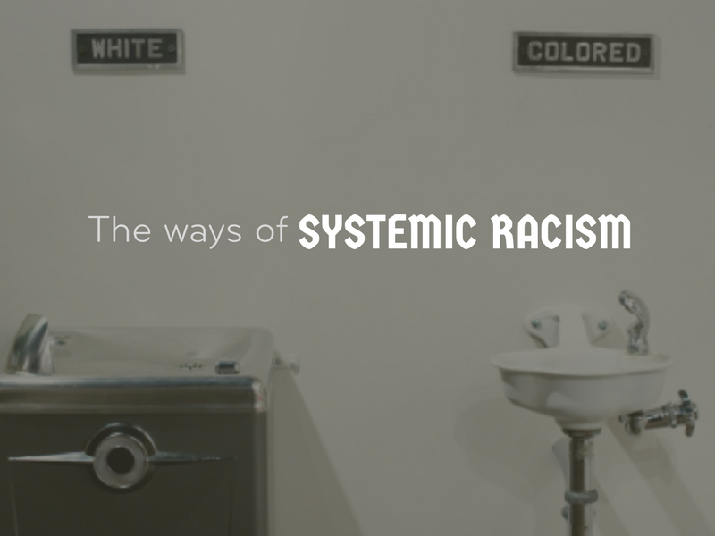 The ways of systemic racism