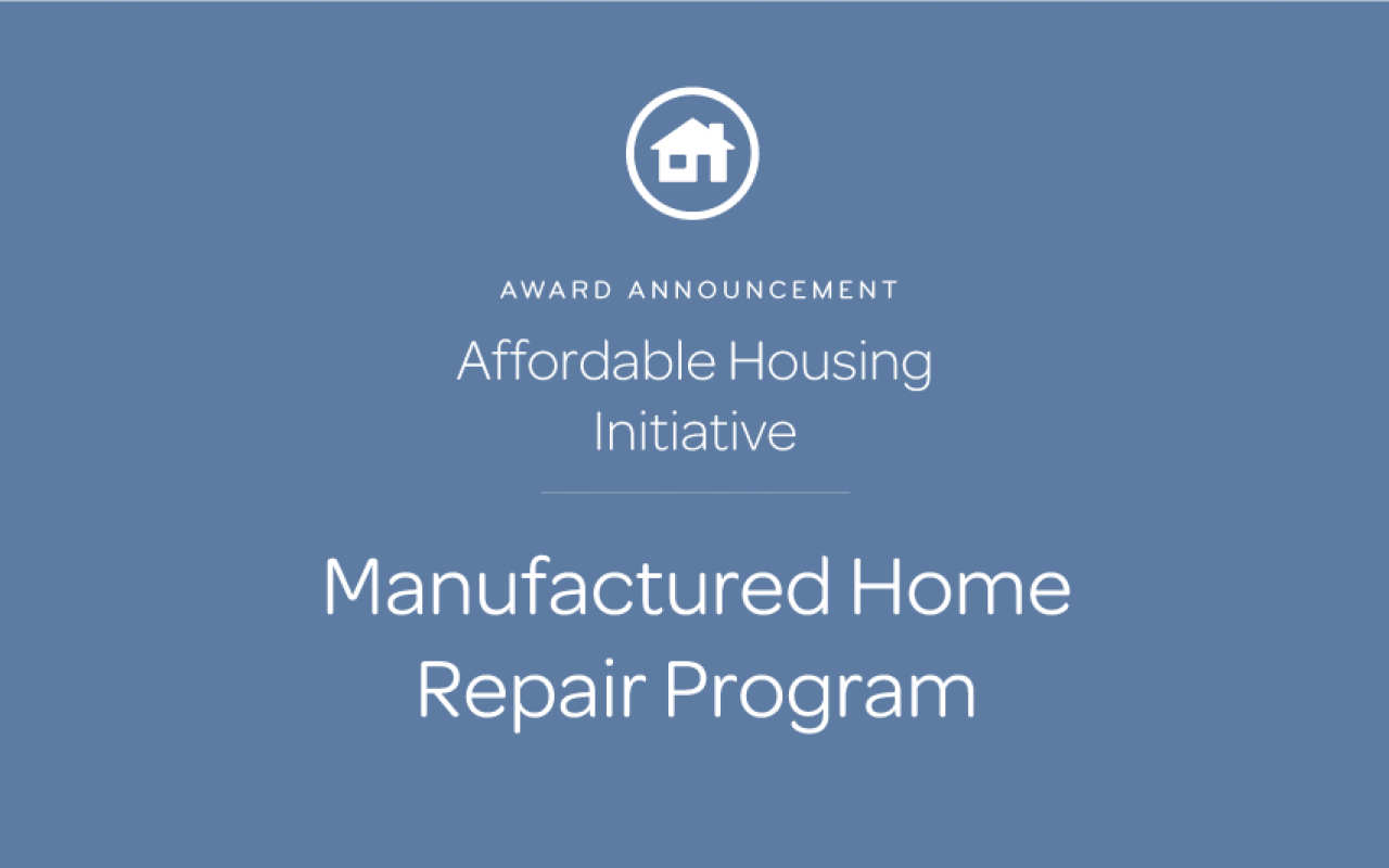 The Affordable Housing Initiative's Manufactured Home Repair Program Award Announcement