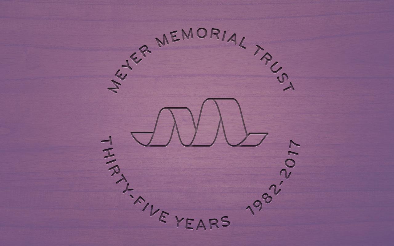 Meyer's logo atop a mahogany background that reads: Meyer Memorial Trust – Thirty-five years 1982-2017