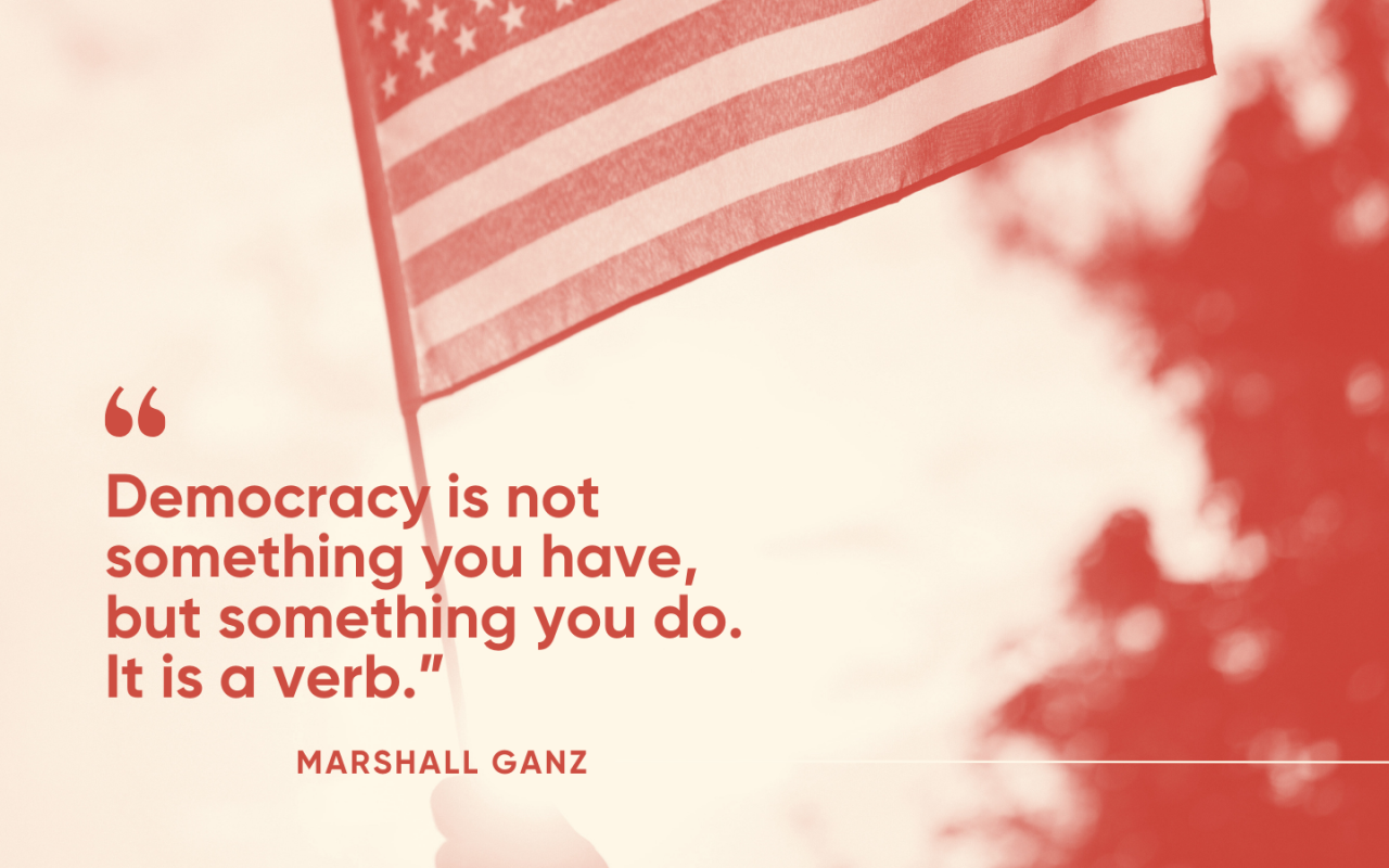 A duotone image of an American flag with a quote from Marshall Ganz over it.