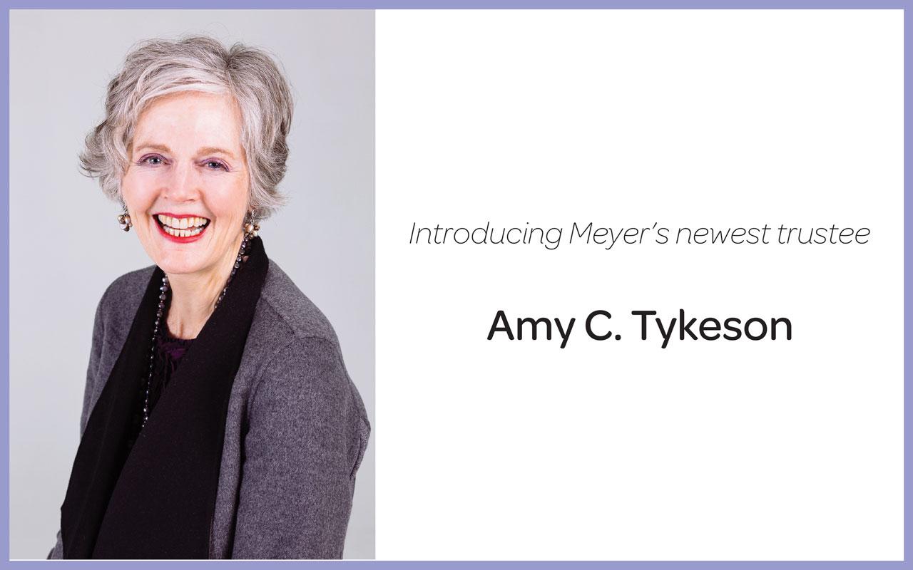 Meet Amy C. Tykeson, Meyer's newest trustee